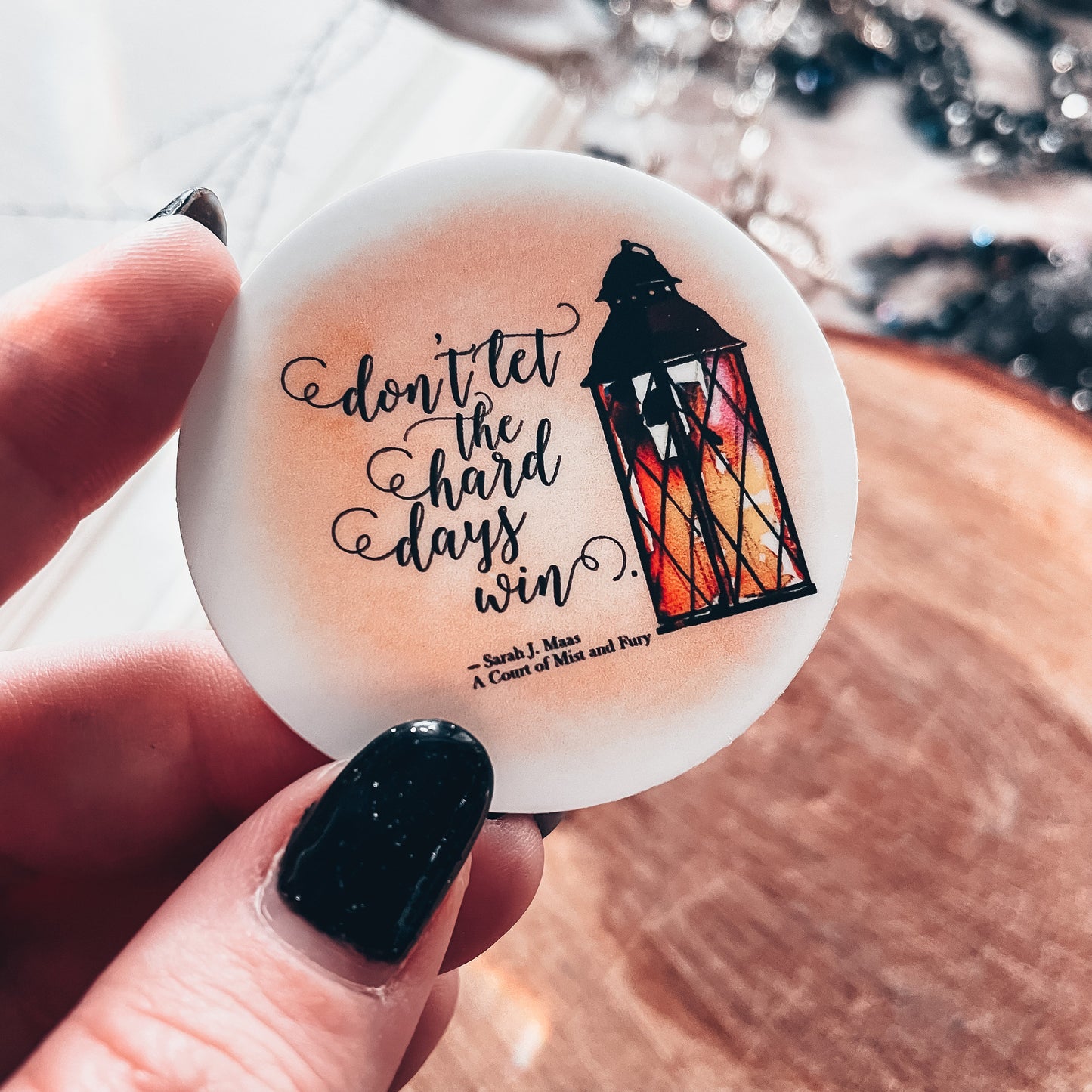 ACOTAR Vinyl Sticker, Don't Let the Hard Days Win