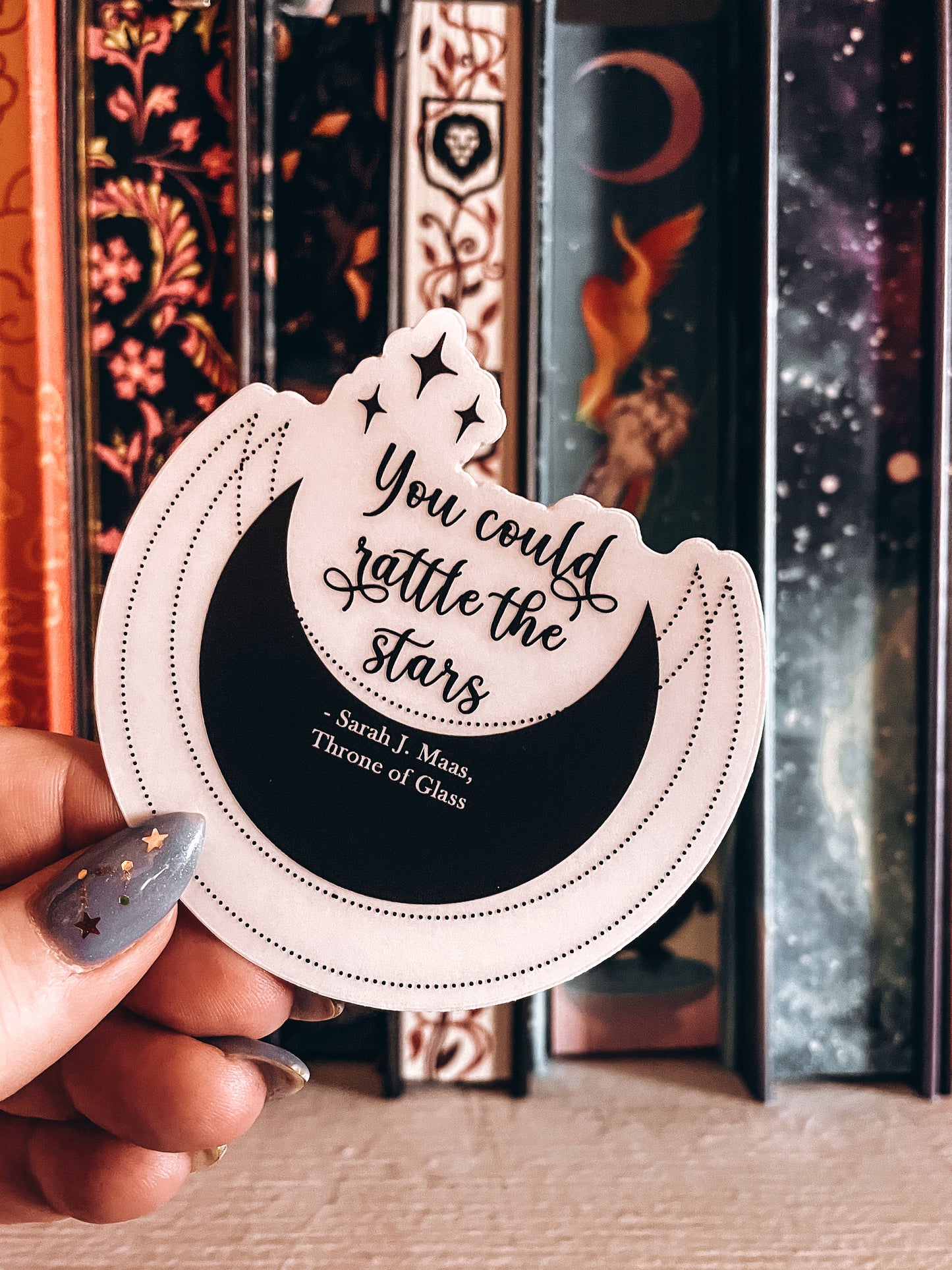 Throne of Glass Clear Sticker, You Could Rattle the Stars