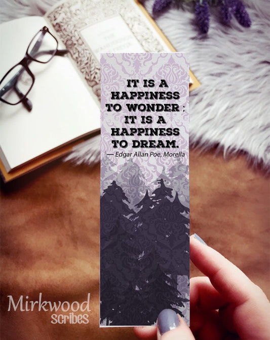 It is a Happiness to Wonder; It is a Happiness to Dream Edgar Allen Poe Bookmark