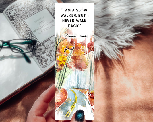 Fall Abraham Lincoln Bookmark, I am a Slow Walker, but I Never Walk Back
